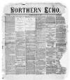 Northern Echo Tuesday 02 January 1872 Page 1