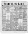 Northern Echo Monday 15 January 1872 Page 1