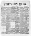 Northern Echo Monday 26 February 1872 Page 1