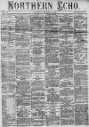 Northern Echo Saturday 10 January 1874 Page 1