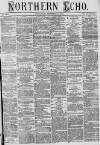 Northern Echo Wednesday 11 February 1874 Page 1