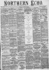 Northern Echo Friday 10 July 1874 Page 1