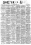 Northern Echo Tuesday 05 October 1875 Page 1