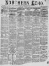 Northern Echo Saturday 01 January 1876 Page 1