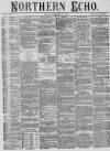 Northern Echo Friday 11 February 1876 Page 1