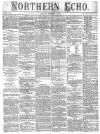 Northern Echo Monday 01 January 1877 Page 1