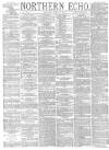 Northern Echo Thursday 12 April 1877 Page 1