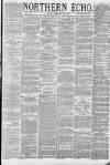 Northern Echo Friday 18 January 1878 Page 1