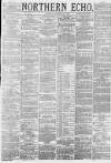 Northern Echo Tuesday 22 January 1878 Page 1