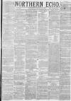 Northern Echo Wednesday 30 January 1878 Page 1