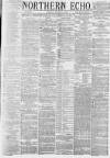 Northern Echo Tuesday 05 March 1878 Page 1