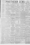 Northern Echo Monday 11 March 1878 Page 1