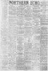 Northern Echo Tuesday 30 April 1878 Page 1