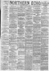 Northern Echo Thursday 11 April 1878 Page 1