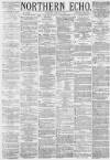 Northern Echo Tuesday 11 June 1878 Page 1