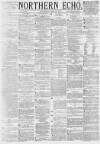 Northern Echo Wednesday 19 June 1878 Page 1