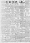 Northern Echo Thursday 20 June 1878 Page 1