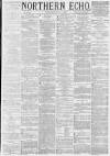 Northern Echo Thursday 11 July 1878 Page 1