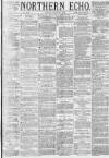 Northern Echo Friday 02 August 1878 Page 1