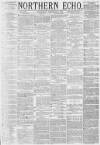 Northern Echo Wednesday 06 November 1878 Page 1