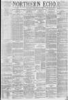 Northern Echo Saturday 21 December 1878 Page 1