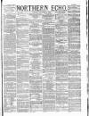 Northern Echo Tuesday 09 December 1879 Page 1