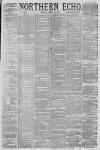 Northern Echo Tuesday 25 April 1882 Page 1