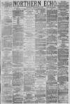Northern Echo Saturday 09 December 1882 Page 1