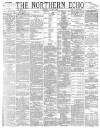 Northern Echo Tuesday 03 July 1883 Page 1