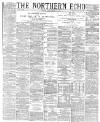 Northern Echo Friday 05 September 1884 Page 1