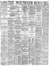 Northern Echo Friday 26 February 1886 Page 1