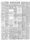 Northern Echo Friday 14 May 1886 Page 1