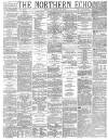 Northern Echo Friday 12 November 1886 Page 1