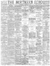 Northern Echo Wednesday 15 December 1886 Page 1