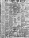 Northern Echo Thursday 01 December 1887 Page 1