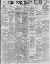 Northern Echo Monday 12 December 1887 Page 1