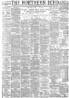 Northern Echo Tuesday 18 March 1890 Page 1
