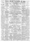 Northern Echo Saturday 02 January 1892 Page 1