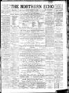 Northern Echo Tuesday 05 December 1893 Page 1