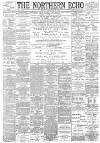 Northern Echo Friday 21 February 1896 Page 1