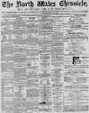 North Wales Chronicle Saturday 22 March 1873 Page 1