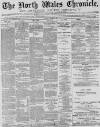 North Wales Chronicle Saturday 09 November 1878 Page 1