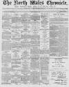 North Wales Chronicle Saturday 28 February 1880 Page 1
