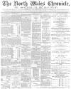 North Wales Chronicle Saturday 22 July 1882 Page 1