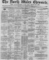 North Wales Chronicle Saturday 21 February 1885 Page 1