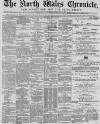 North Wales Chronicle Saturday 18 April 1885 Page 1