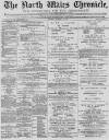 North Wales Chronicle Saturday 30 November 1889 Page 1