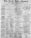 North Wales Chronicle Saturday 07 May 1892 Page 1