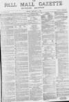 Pall Mall Gazette Friday 14 January 1870 Page 1