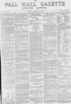 Pall Mall Gazette Tuesday 18 January 1870 Page 1